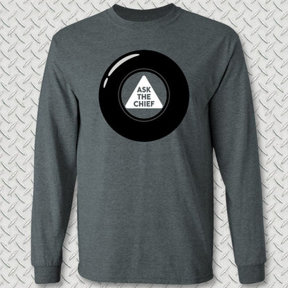 NavyHumor Long-sleeve S / Dark Heather Ask The Chief Eight Ball Long Sleeve Tee