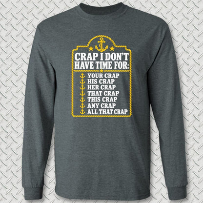 NavyHumor Long-sleeve S / Dark Heather Crap I Don't Have Time For Long Sleeve Tee