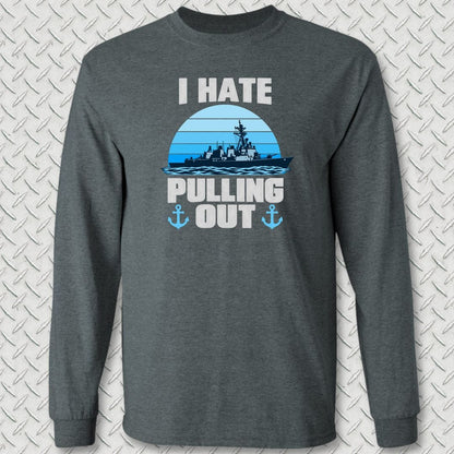 NavyHumor Long-sleeve S / Dark Heather I Hate Pulling Out Long Sleeve Tee