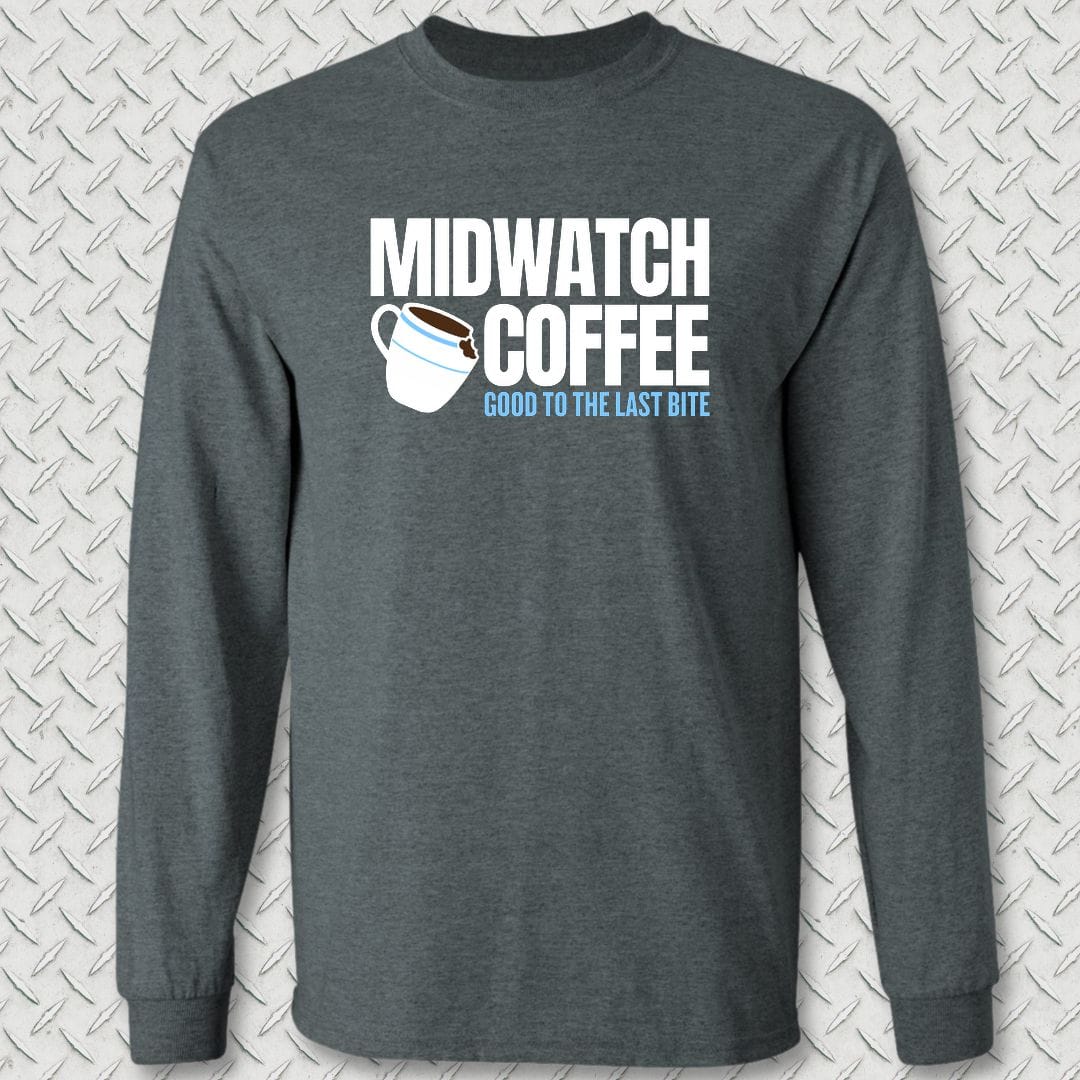 NavyHumor Long-sleeve S / Dark Heather Midwatch Coffee - Good to the Last Bite Long Sleeve Tee
