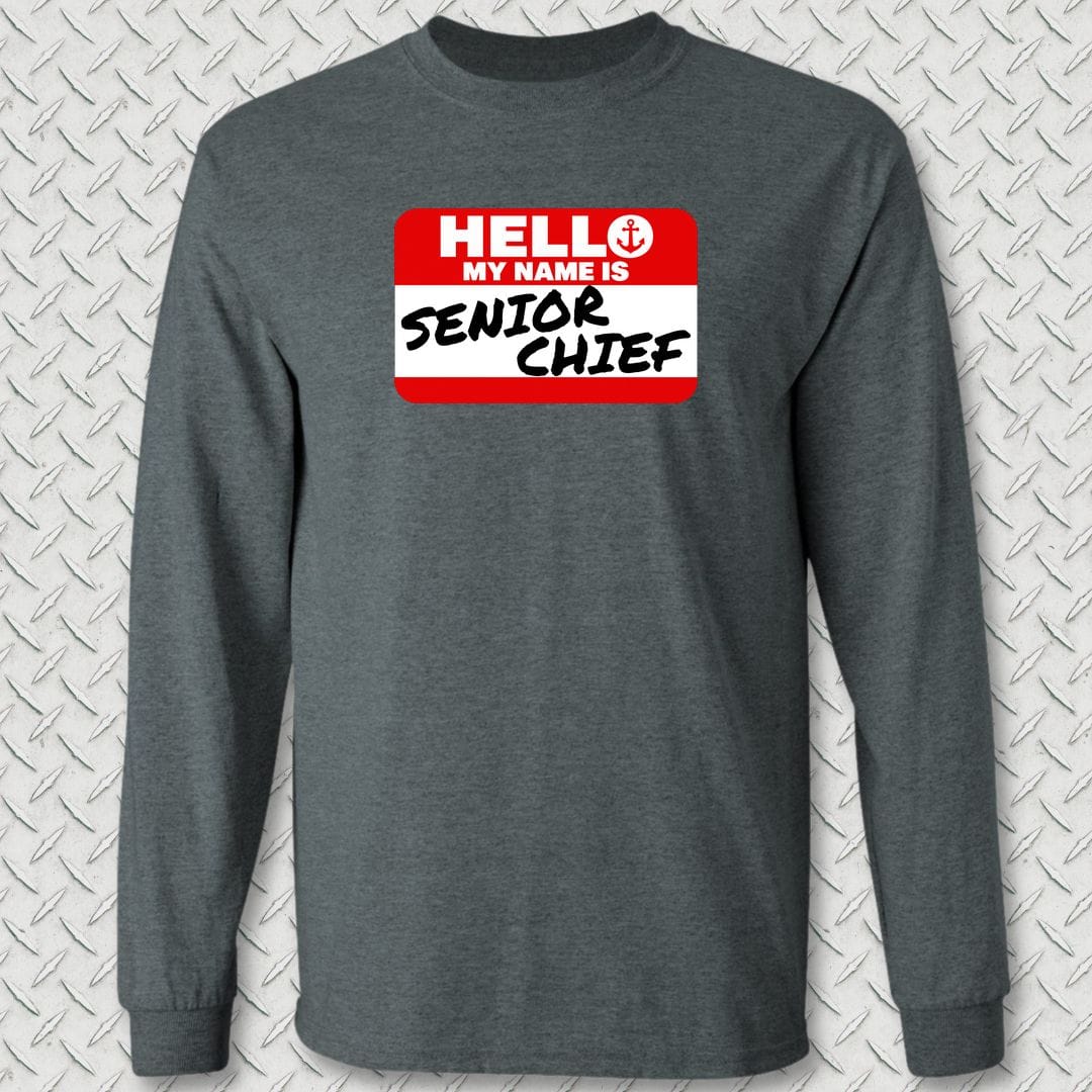 NavyHumor Long-sleeve S / Dark Heather My Name Is Senior Chief Long Sleeve Tee