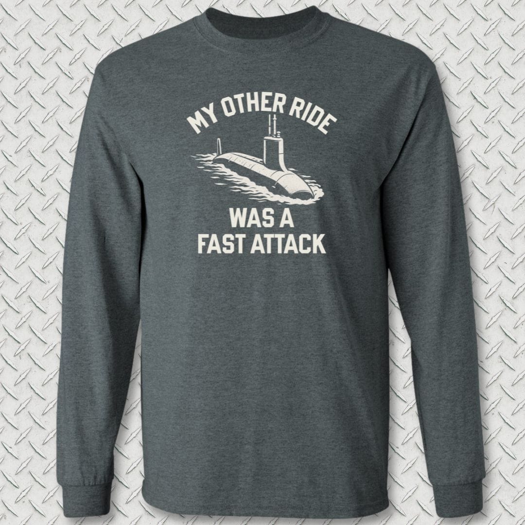 NavyHumor Long-sleeve S / Dark Heather My Other Ride Was A Fast Attack Long Sleeve Tee
