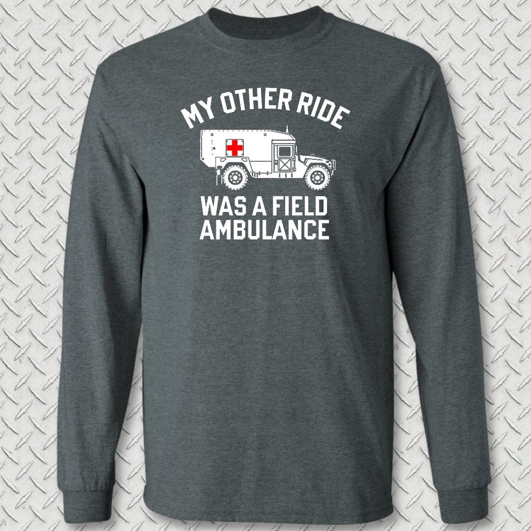 NavyHumor Long-sleeve S / Dark Heather My Other Ride Was A Field Ambulance Long Sleeve Tee