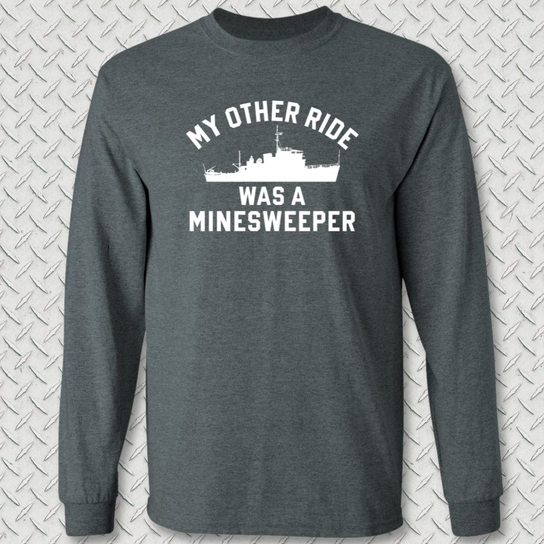 NavyHumor Long-sleeve S / Dark Heather My Other Ride Was A Minesweeper Long Sleeve Tee