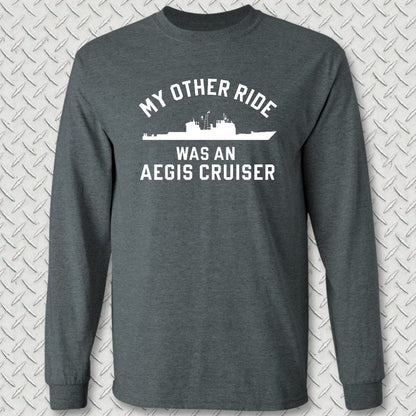 NavyHumor Long-sleeve S / Dark Heather My Other Ride Was An AEGIS Cruiser Long Sleeve Tee