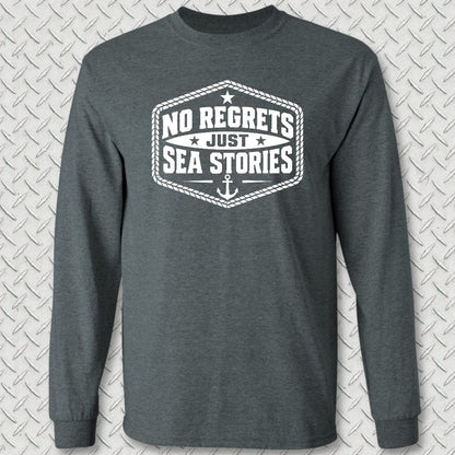 NavyHumor Long-sleeve S / Dark Heather No Regrets, Just Sea Stories Long Sleeve Tee