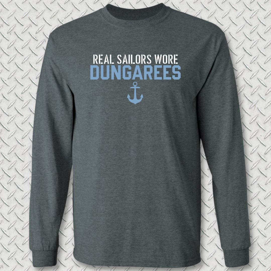 NavyHumor Long-sleeve S / Dark Heather Real Sailors Wore Dungarees Long Sleeve Tee