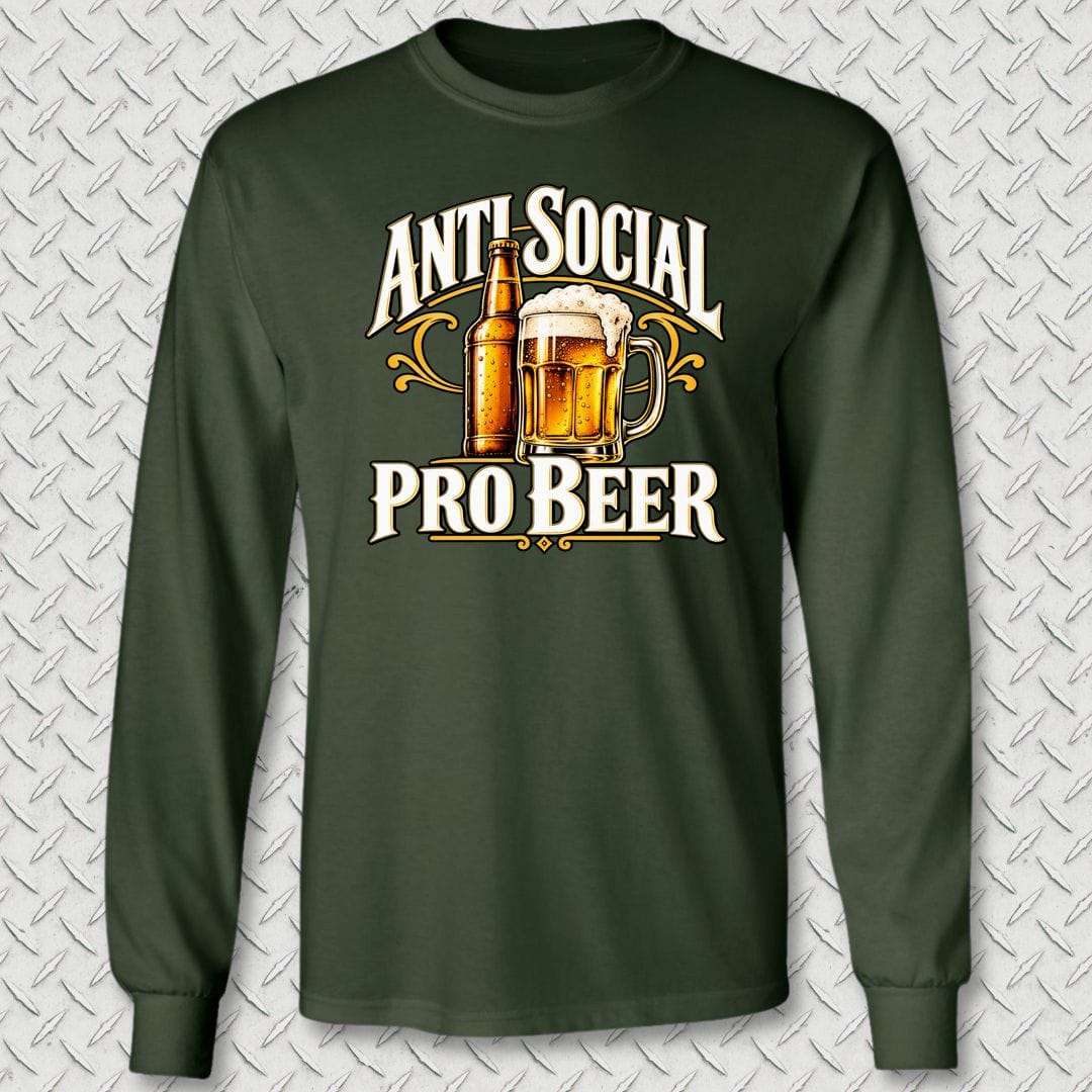 NavyHumor Long-sleeve S / Forest Green Anti Social, Pro Beer Long Sleeve Tee