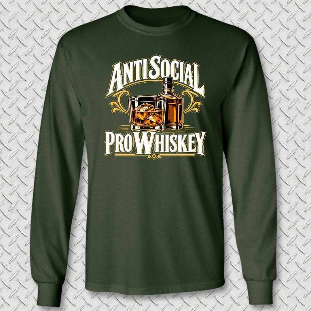 NavyHumor Long-sleeve S / Forest Green Anti Social, Pro Whiskey Long Sleeve Tee
