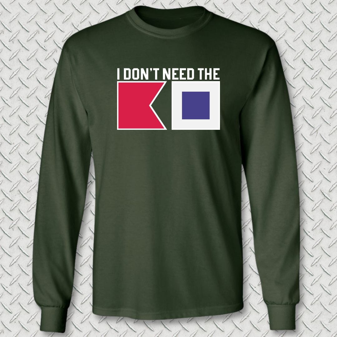 NavyHumor Long-sleeve S / Forest Green I Don't Need The BS Long Sleeve Tee