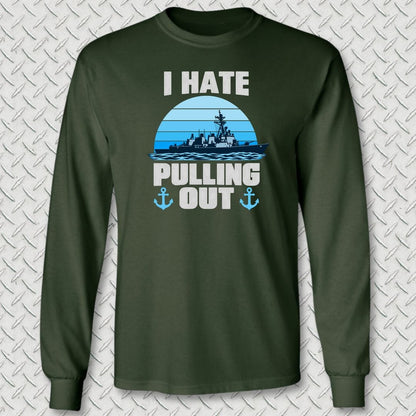 NavyHumor Long-sleeve S / Forest Green I Hate Pulling Out Long Sleeve Tee