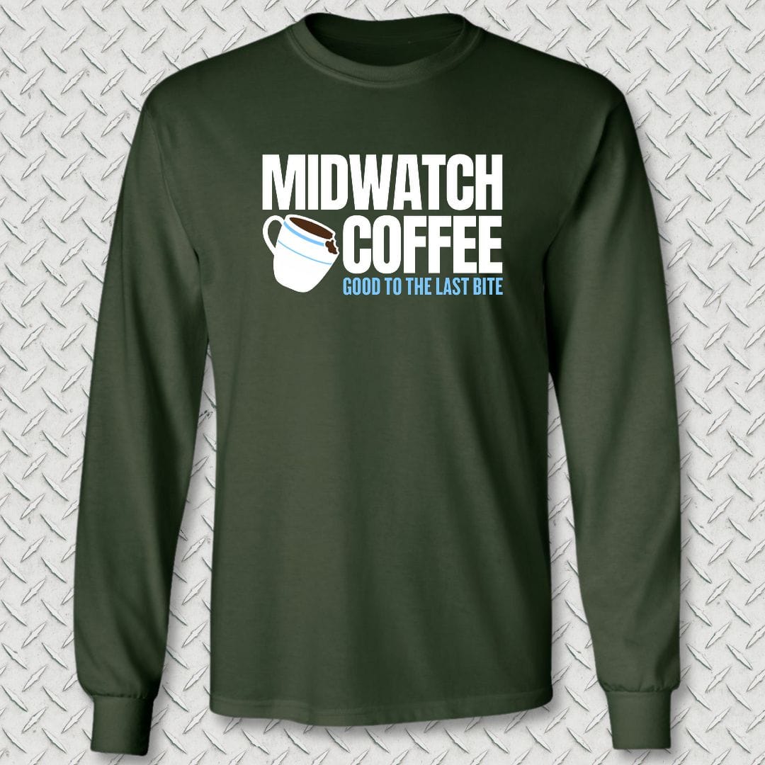 NavyHumor Long-sleeve S / Forest Green Midwatch Coffee - Good to the Last Bite Long Sleeve Tee