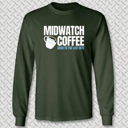 NavyHumor Long-sleeve S / Forest Green Midwatch Coffee - Good to the Last Bite Long Sleeve Tee