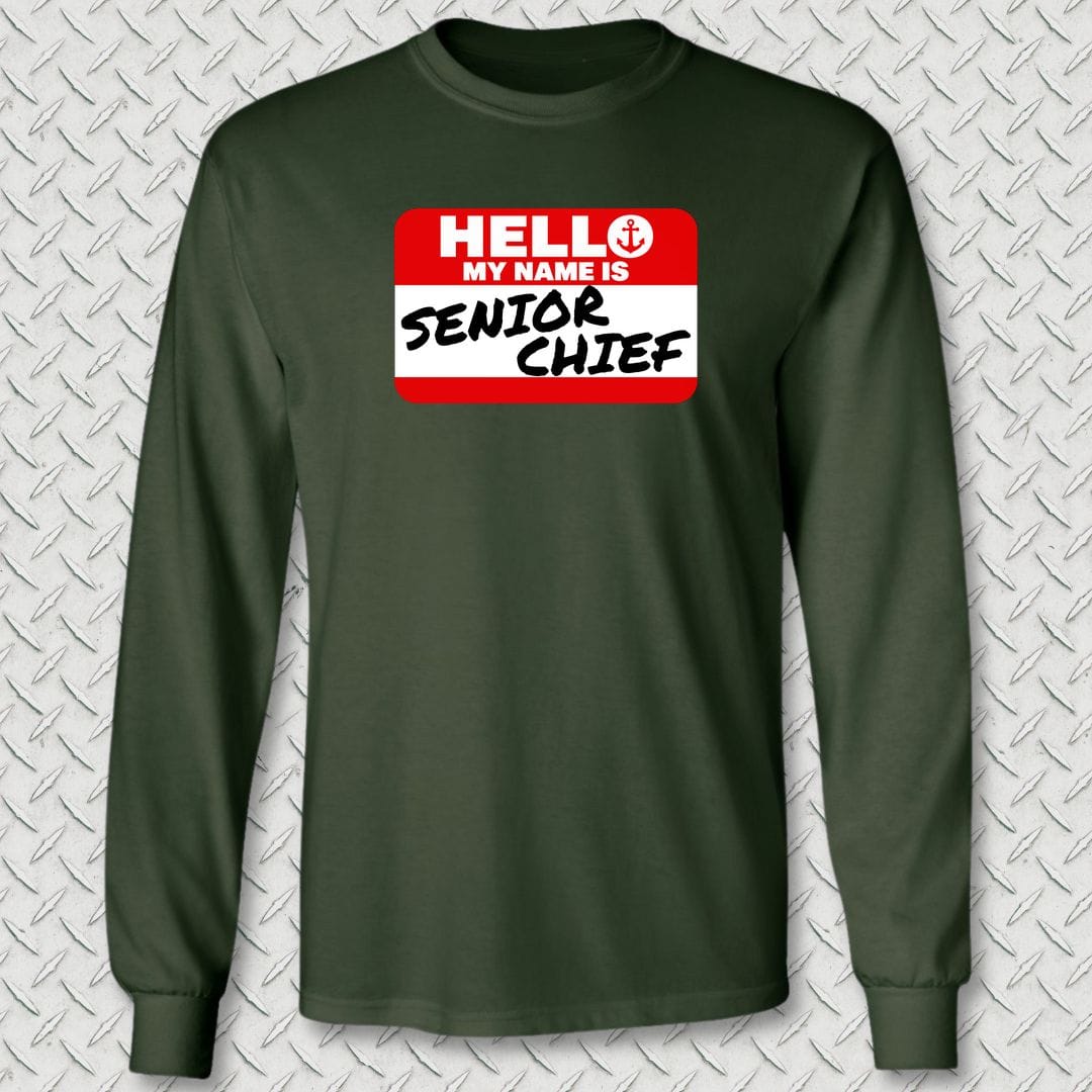 NavyHumor Long-sleeve S / Forest Green My Name Is Senior Chief Long Sleeve Tee