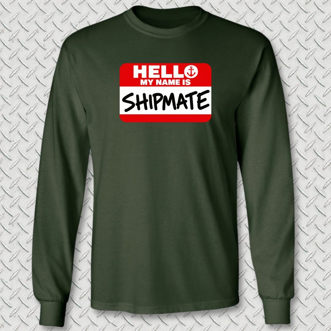 NavyHumor Long-sleeve S / Forest Green My Name Is Shipmate Long Sleeve Tee