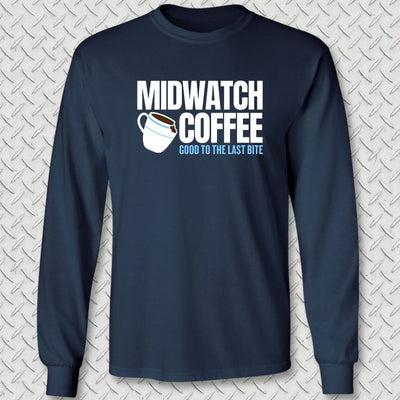 Midwatch Coffee - Good to the Last Bite Long Sleeve Tee