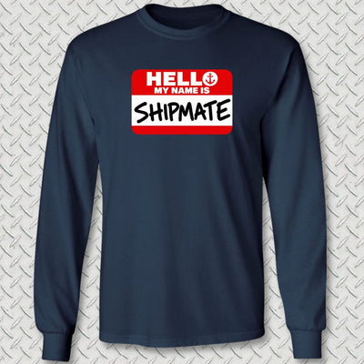 My Name Is Shipmate Long Sleeve Tee