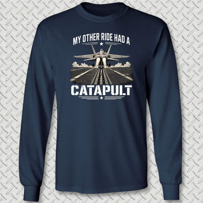 My Other Ride Had A Catapult Long Sleeve Tee