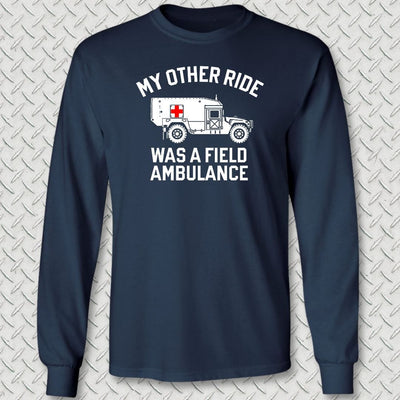 My Other Ride Was A Field Ambulance Long Sleeve Tee