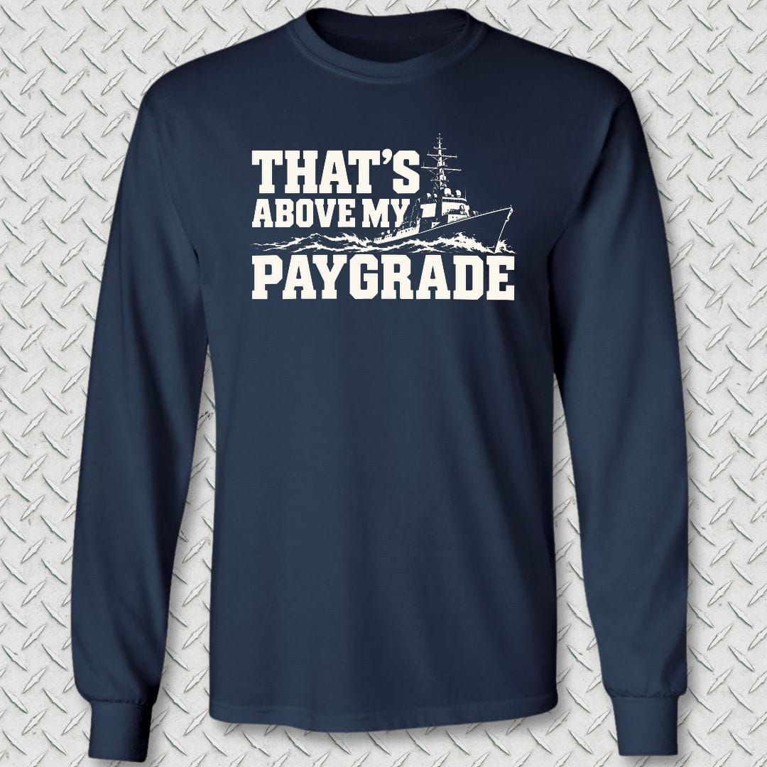NavyHumor Long-sleeve S / Navy That's Above My Paygrade Long Sleeve Tee