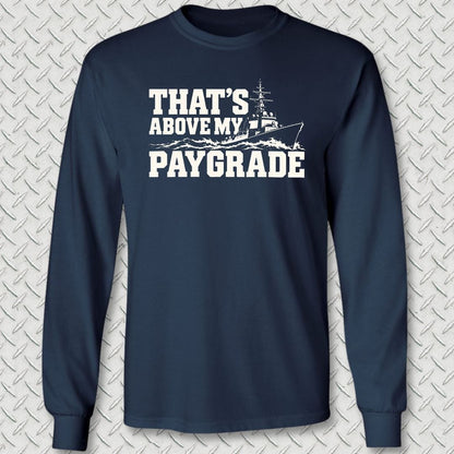 NavyHumor Long-sleeve S / Navy That's Above My Paygrade Long Sleeve Tee