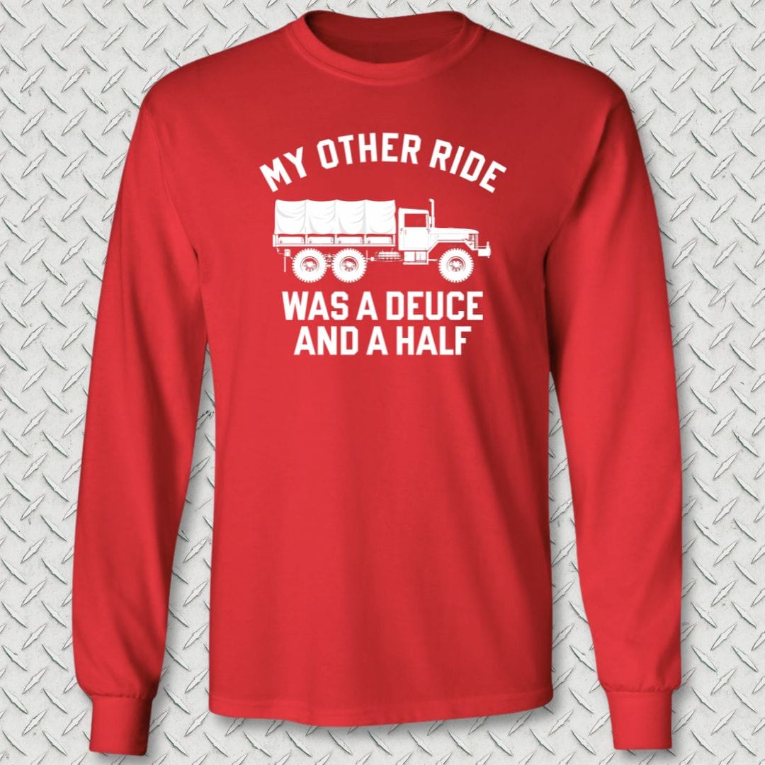 NavyHumor Long-sleeve S / Red My Other Ride Was A Deuce And A Half Long Sleeve Tee