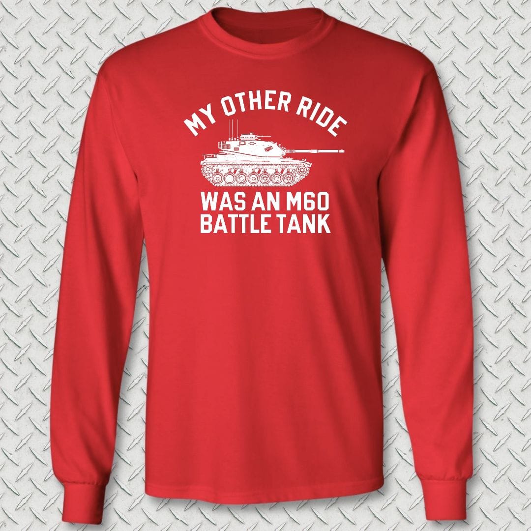 NavyHumor Long-sleeve S / Red My Other Ride Was An M60 Long Sleeve Tee