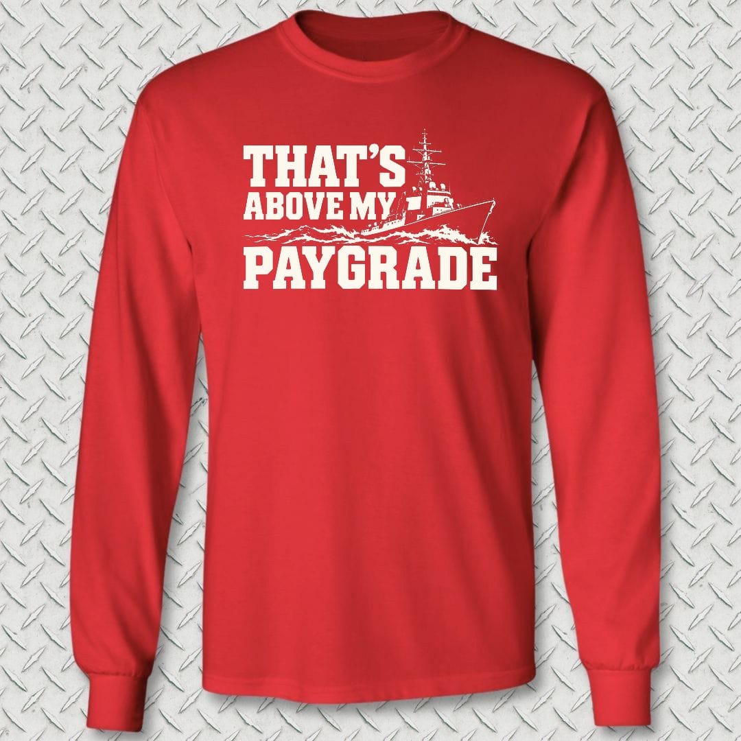 NavyHumor Long-sleeve S / Red That's Above My Paygrade Long Sleeve Tee