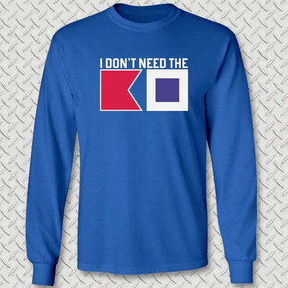 NavyHumor Long-sleeve S / Royal Blue I Don't Need The BS Long Sleeve Tee