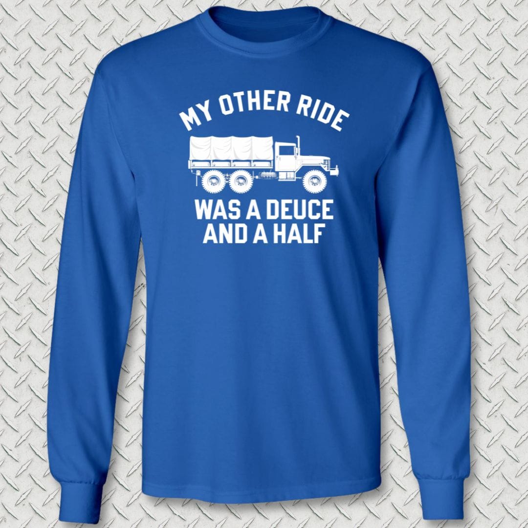NavyHumor Long-sleeve S / Royal Blue My Other Ride Was A Deuce And A Half Long Sleeve Tee