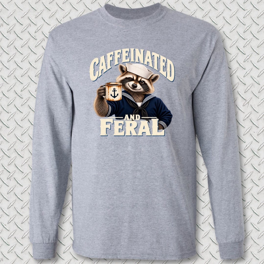 NavyHumor Long-sleeve Sport Grey / S Caffeinated And Feral Long Sleeve Tee