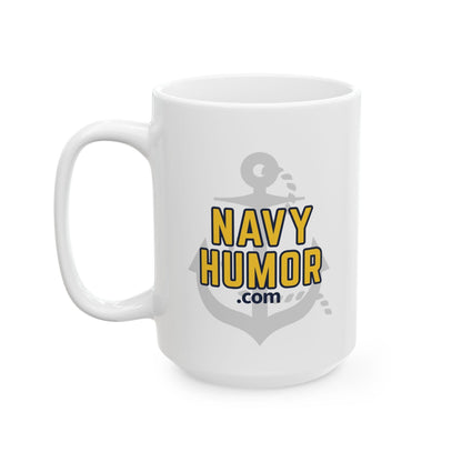 NavyHumor Mug 15oz Original Navy Humor Coffee Mug (15 oz Ceramic)