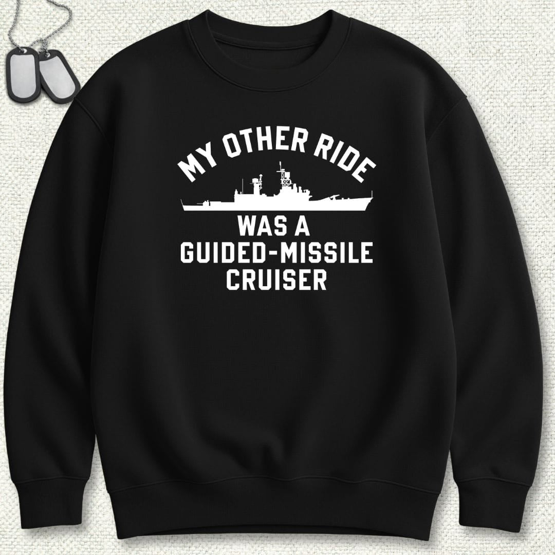 NavyHumor Sweatshirt Black / S My Other Ride Was A Cruiser (Belknap-Class) Sweatshirt