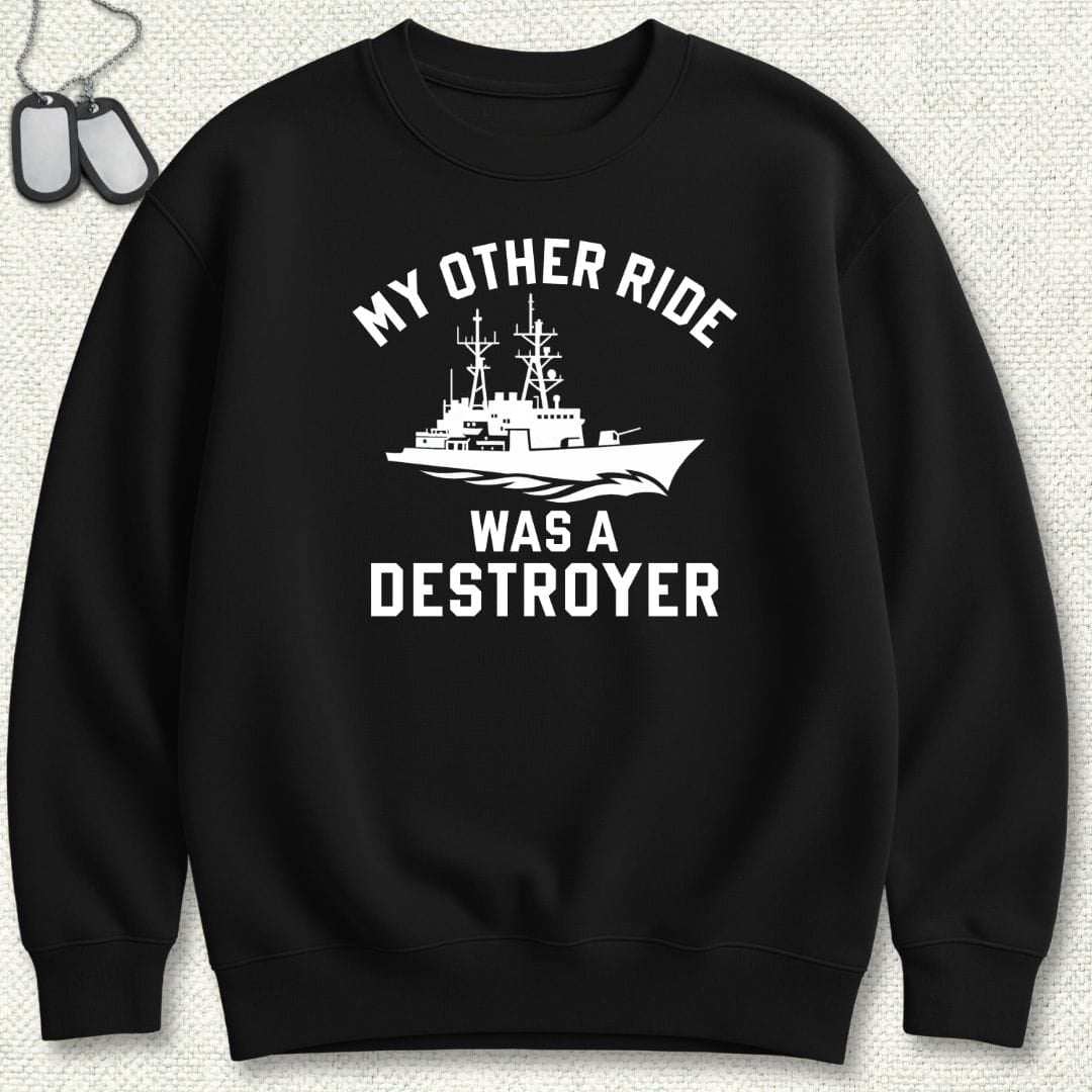NavyHumor Sweatshirt Black / S My Other Ride Was A Destroyer Sweatshirt