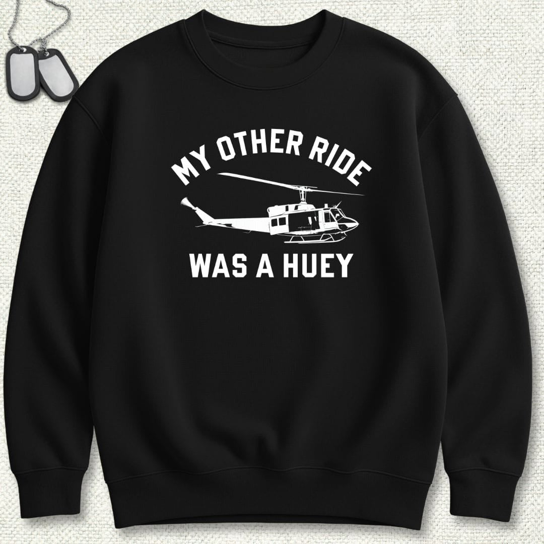 NavyHumor Sweatshirt Black / S My Other Ride Was A Huey Sweatshirt