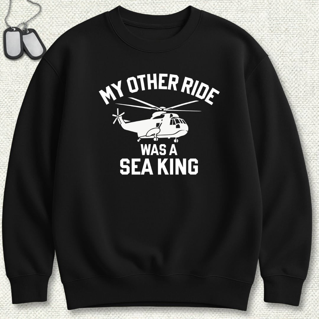 NavyHumor Sweatshirt Black / S My Other Ride Was A Sea King Sweatshirt