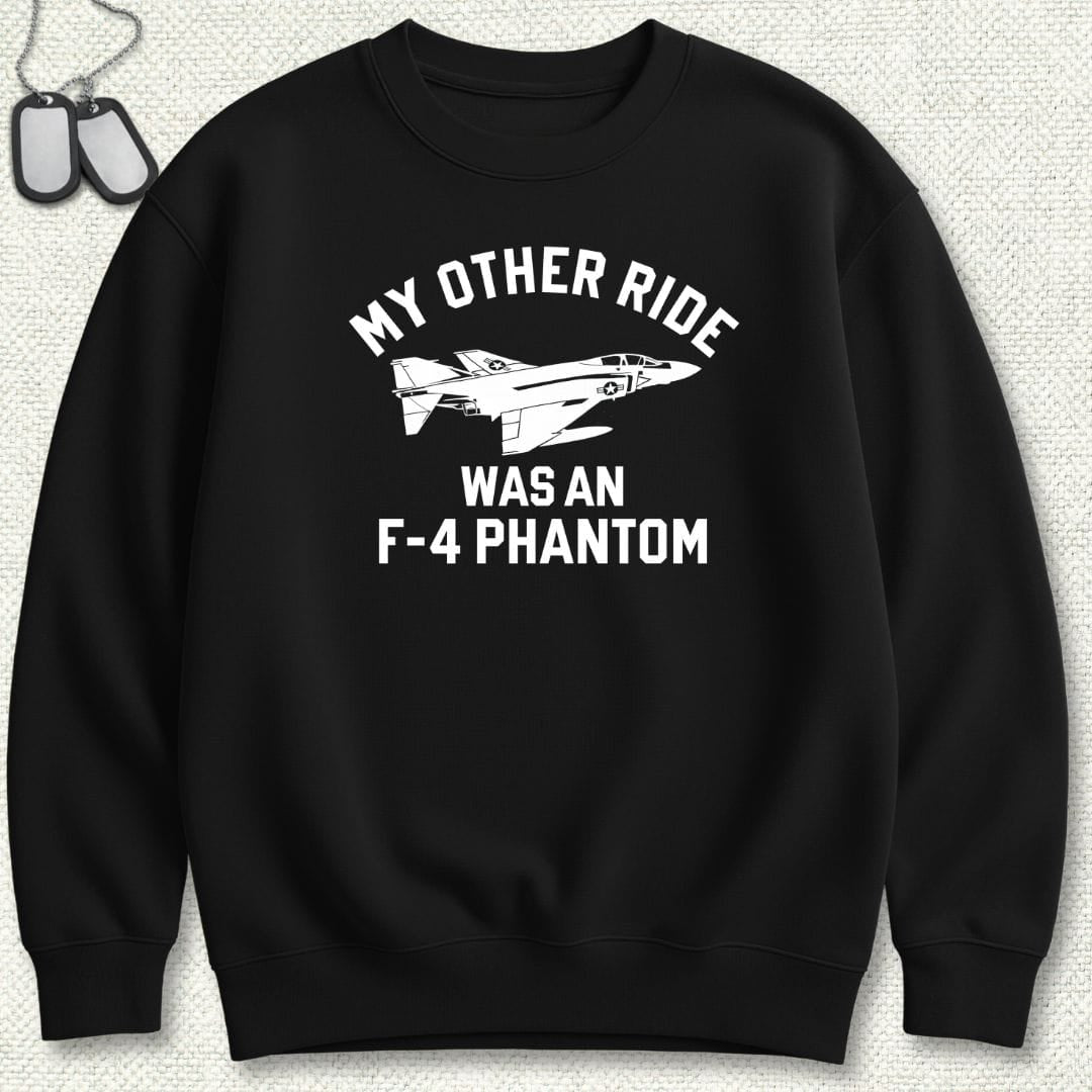 NavyHumor Sweatshirt Black / S My Other Ride Was An F-4 Phantom Sweatshirt