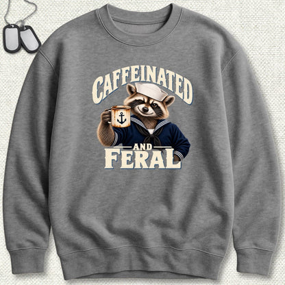 NavyHumor Sweatshirt Graphite Heather / S Caffeinated and Feral Sweatshirt