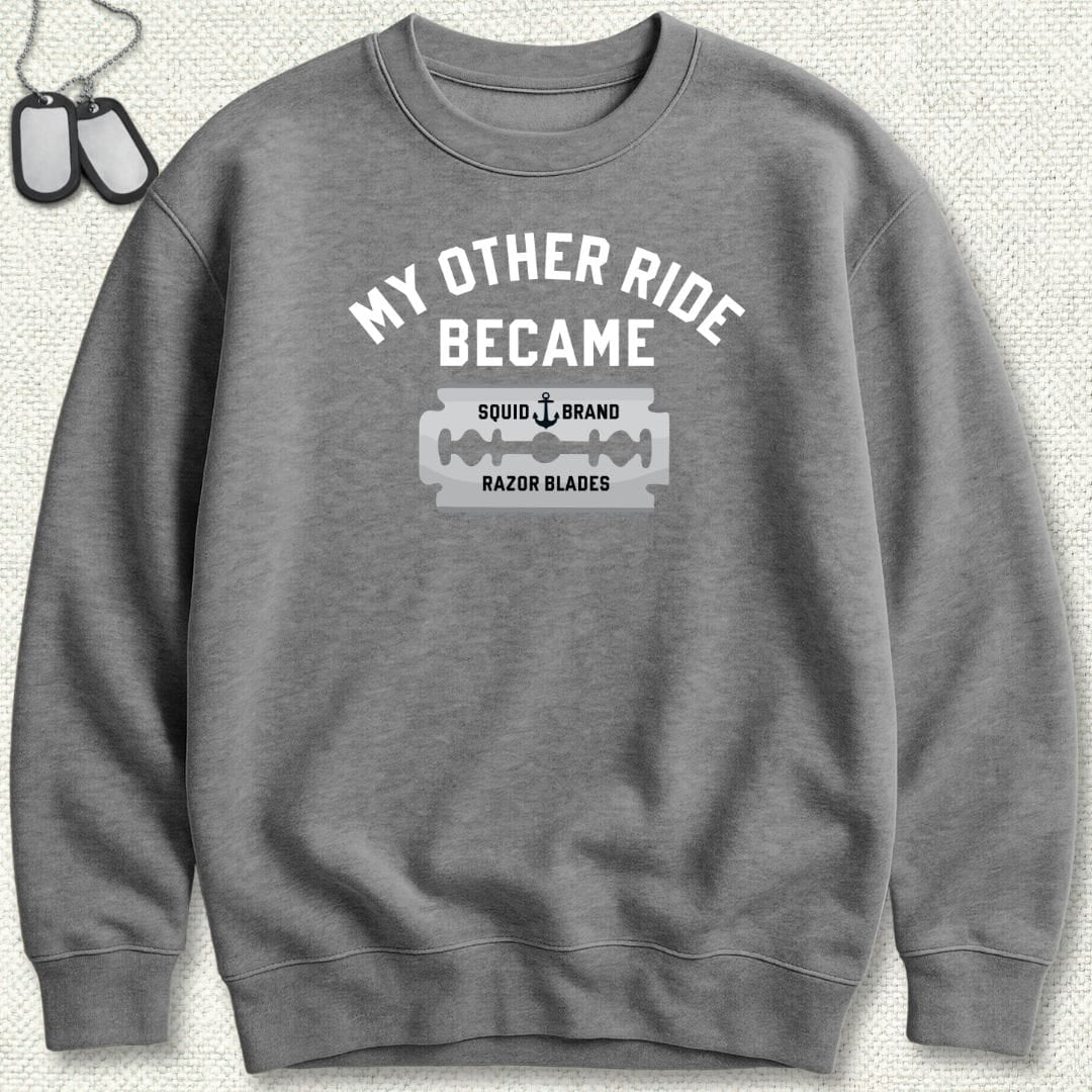 NavyHumor Sweatshirt Graphite Heather / S My Other Ride Became Razor Blades Sweatshirt
