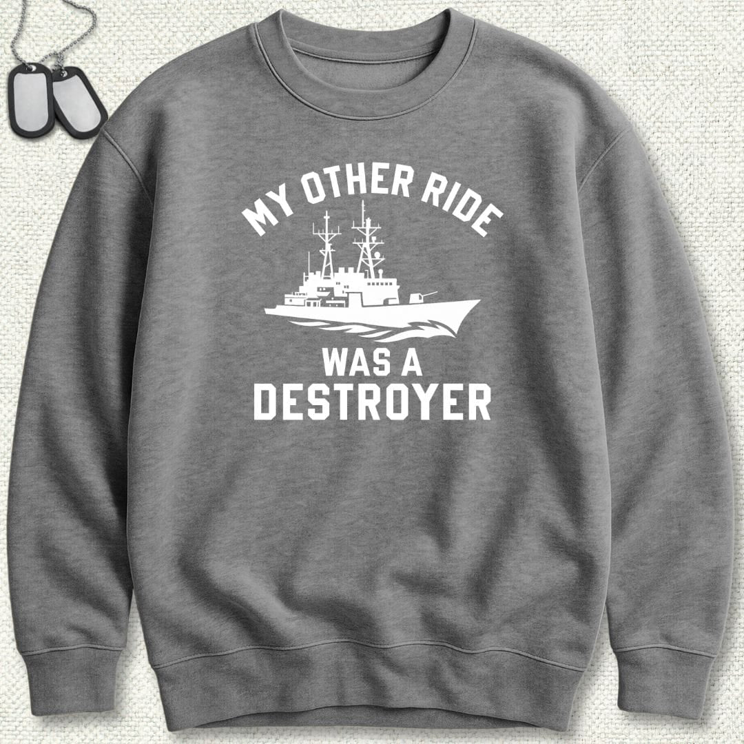 NavyHumor Sweatshirt Graphite Heather / S My Other Ride Was A Destroyer Sweatshirt
