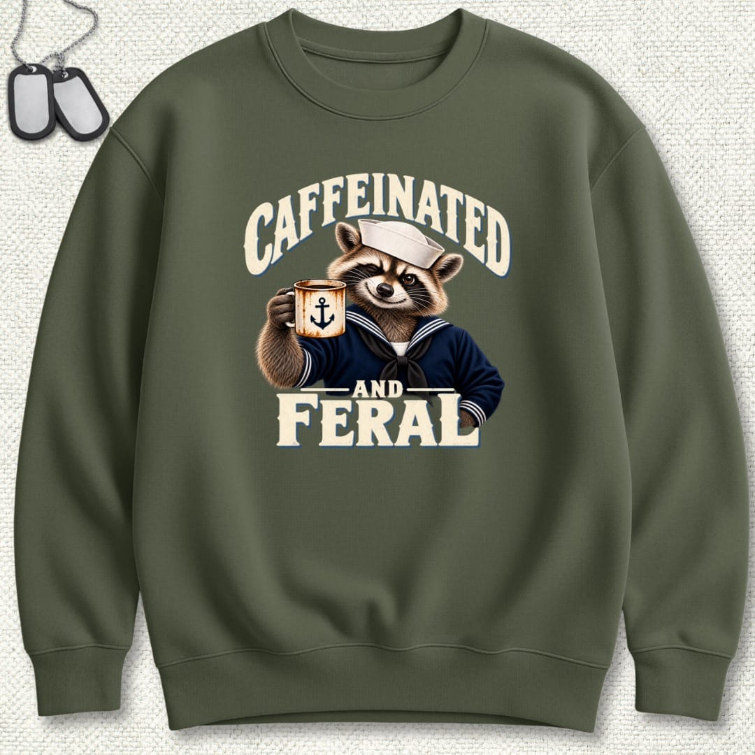 NavyHumor Sweatshirt Military Green / S Caffeinated and Feral Sweatshirt