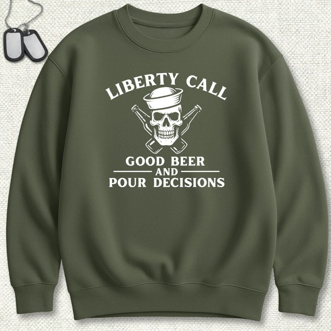 NavyHumor Sweatshirt Military Green / S Liberty Call - Pour Decisions Sweatshirt