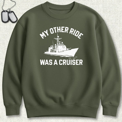 NavyHumor Sweatshirt Military Green / S My Other Ride Was A Cruiser Sweatshirt