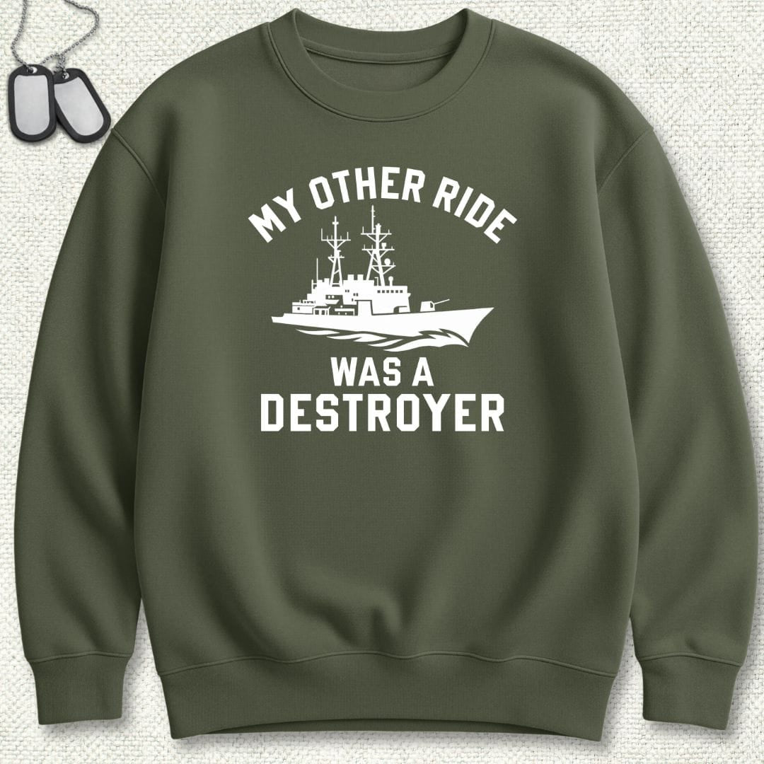 NavyHumor Sweatshirt Military Green / S My Other Ride Was A Destroyer Sweatshirt