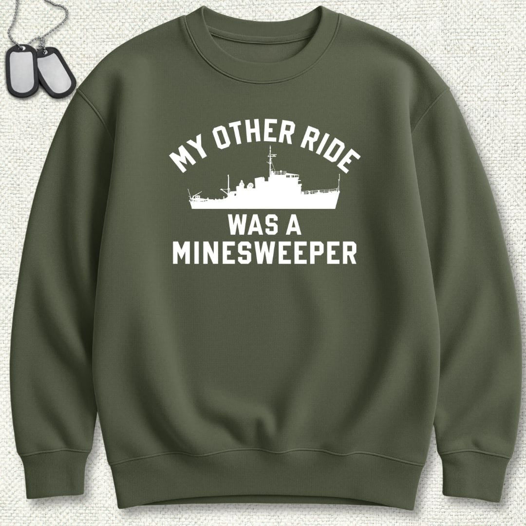 NavyHumor Sweatshirt Military Green / S My Other Ride Was A Minesweeper Sweatshirt