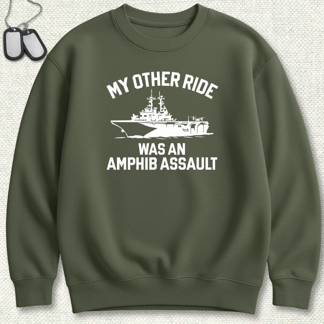 NavyHumor Sweatshirt Military Green / S My Other Ride Was An Amphib Assault Sweatshirt