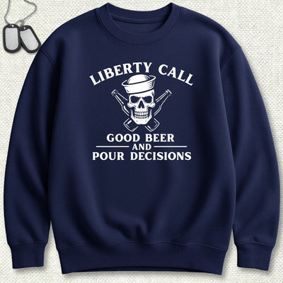 Liberty Call - Pour Decisions Sweatshirt