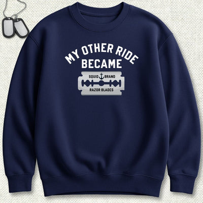 My Other Ride Became Razor Blades Sweatshirt