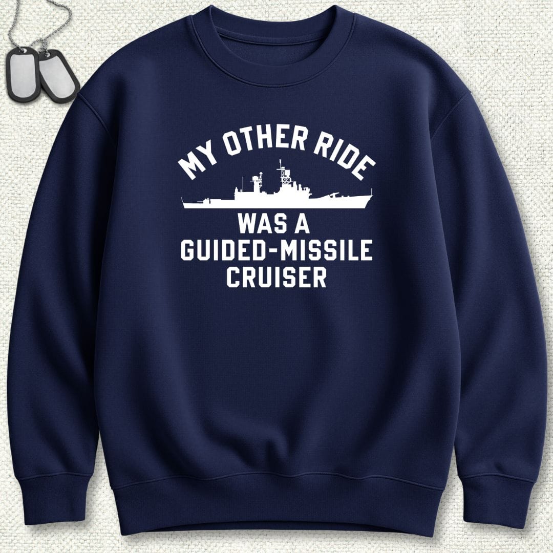 NavyHumor Sweatshirt Navy / S My Other Ride Was A Cruiser (Belknap-Class) Sweatshirt