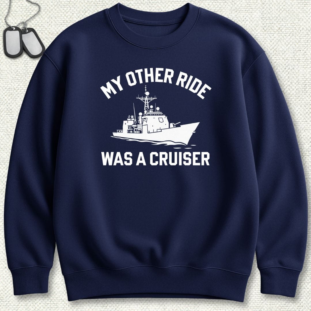 NavyHumor Sweatshirt Navy / S My Other Ride Was A Cruiser Sweatshirt